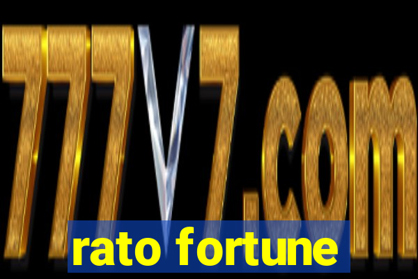 rato fortune